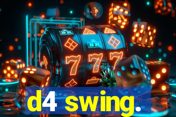 d4 swing.